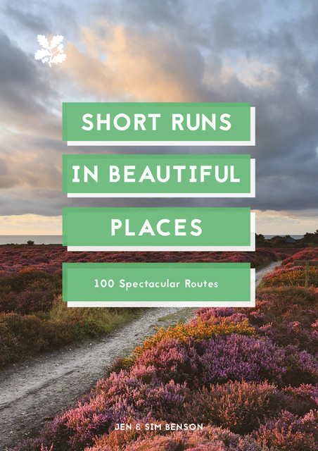 Short Runs in Beautiful Places, Jen Benson, Sim Benson