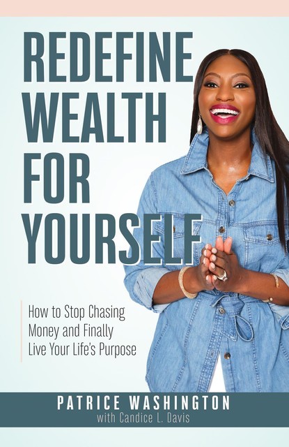 Redefine Wealth for Yourself, Patrice Washington