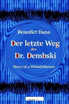 Der letzte Weg des Dr. Dembski, Benedict Dana