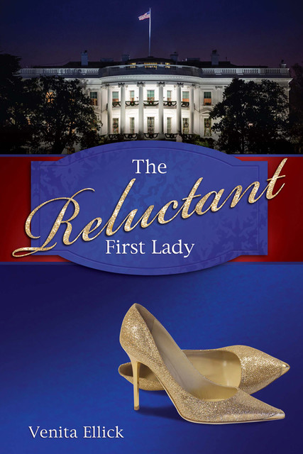 The Reluctant First Lady, Venita Ellick