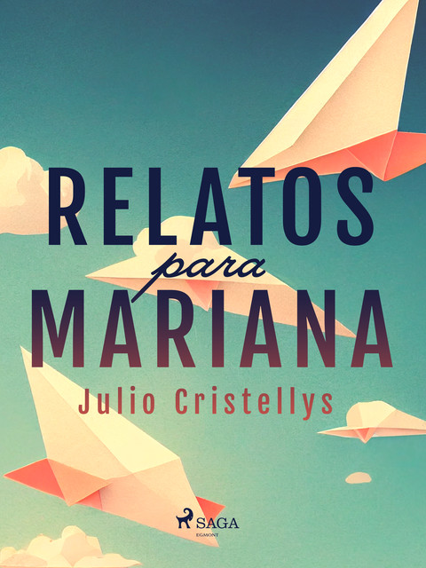 Relatos para Mariana, Julio Cristellys Barrera