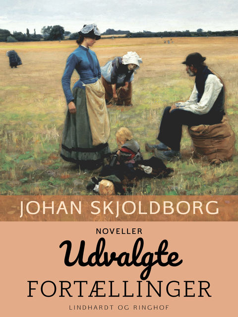 Udvalgte fortællinger, Johan Skjoldborg
