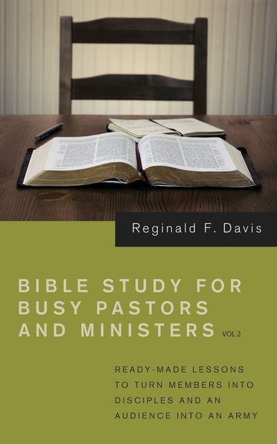 Bible Study for Busy Pastors and Ministers, Volume 2, Reginald F. Davis