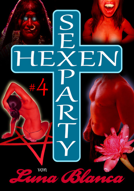 Hexen Sexparty 4: Kampf im Folterkeller, Luna Blanca