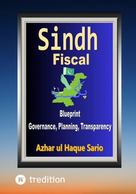 Sindh Fiscal Blueprint, Azhar ul Haque Sario