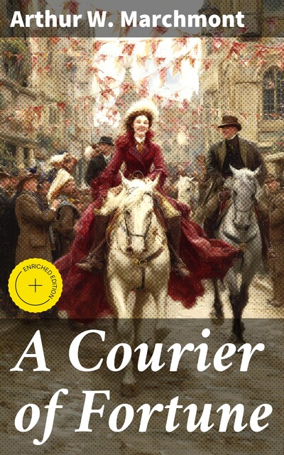 A Courier of Fortune, Arthur W.Marchmont