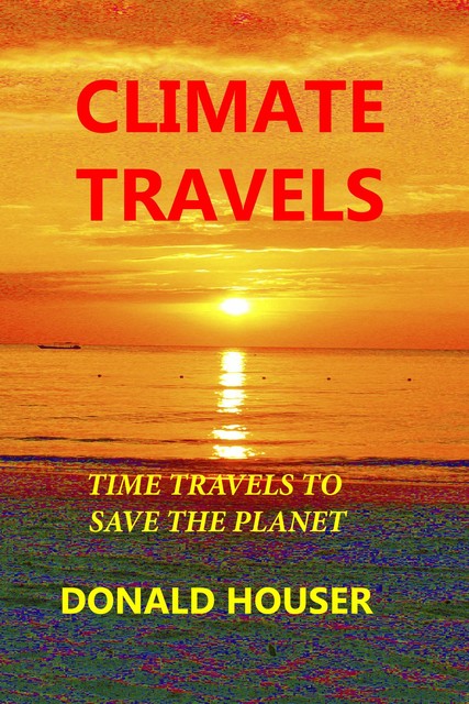 Climate Travels, Donald R Houser