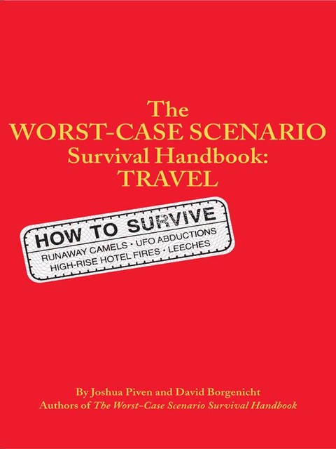 The Worst-Case Scenario Survival Handbook: Travel, David Borgenicht, Joshua Piven