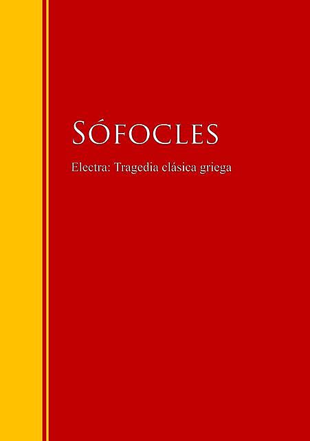 Electra: Tragedia clásica griega, Sófocles