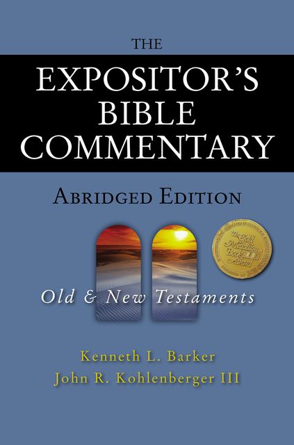 The Expositor's Bible Commentary – Abridged Edition: Two-Volume Set, Kenneth L. Barker, John R. Kohlenberger III