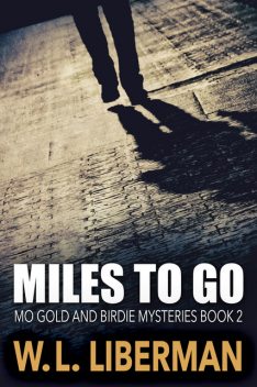 Miles To Go, W.L.Liberman