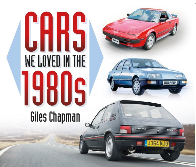 Cars We Loved in the 1980s, Giles Chapman