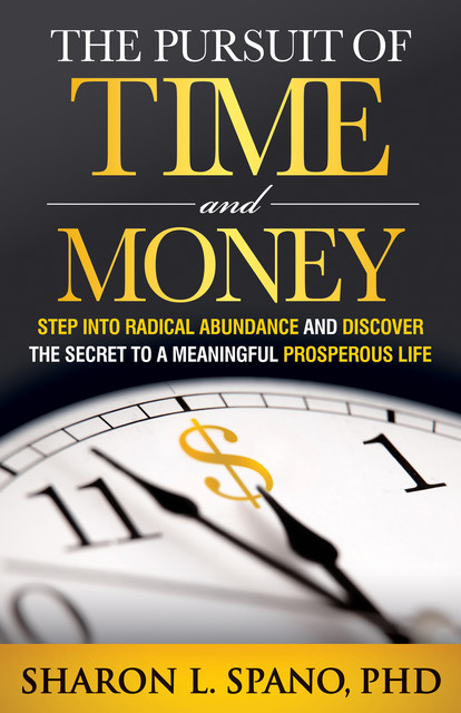 The Pursuit of Time and Money, Sharon L. Spano