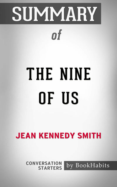 Summary of The Nine of Us: Growing Up Kennedy, Paul Adams