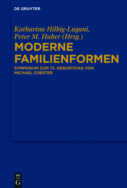 Moderne Familienformen, Peter M.Huber, Katharina Hilbig-Lugani
