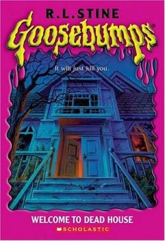 Goosebumps  01 - Welcome to Dead House, R.L. Stine
