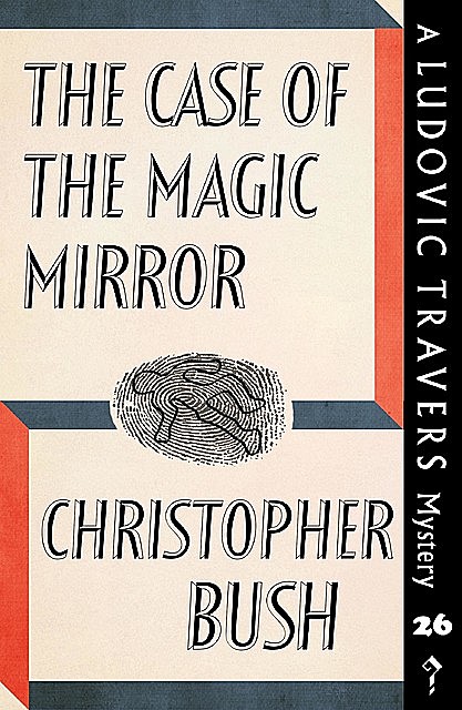 The Case of the Magic Mirror, Christopher Bush