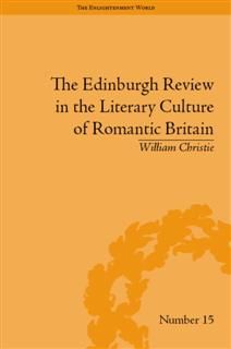 Edinburgh Review in the Literary Culture of Romantic Britain, William Christie