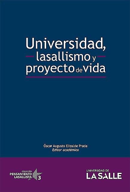 Universidad, lasallismo y proyecto de vida, Óscar Augusto Elizalde Prada