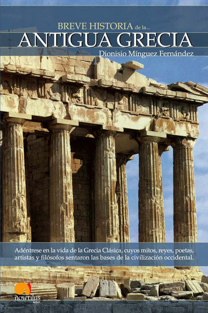 Breve Historia de la Antigua Grecia, Dionisio Mínguez Fernández