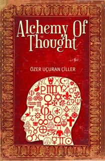 Alchemy of Thought, Ozer Ucuran Ciller