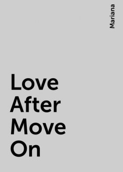 Love After Move On, Mariana