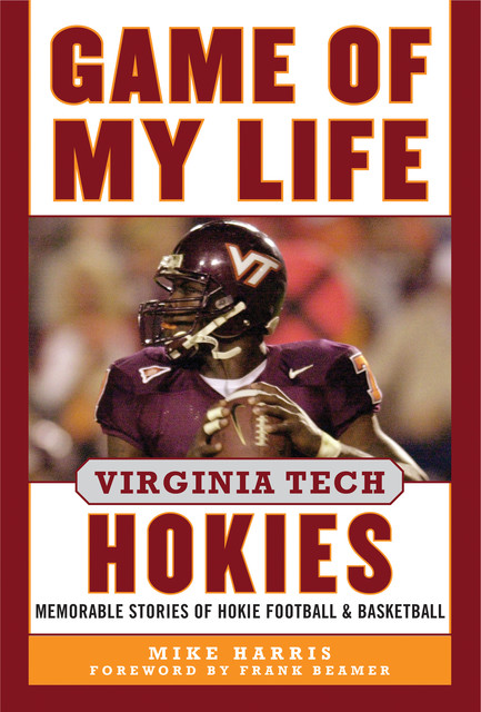 Game of My Life Virginia Tech Hokies, Mike Harris