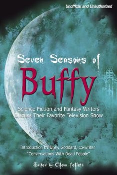 Seven Seasons of Buffy, Glenn Yeffeth