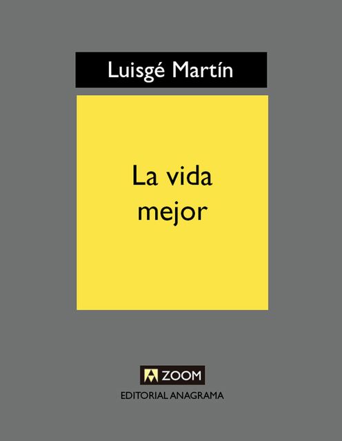 La vida mejor, Luisgé Martín