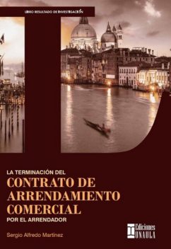 La terminación del contrato de arrendamiento comercial por el arrendador, Sergio Martínez