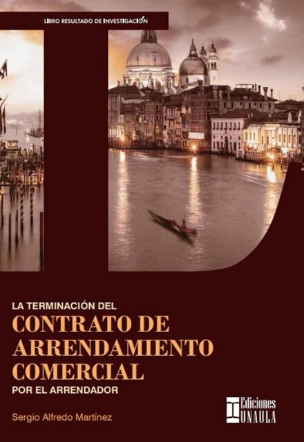La terminación del contrato de arrendamiento comercial por el arrendador, Sergio Martínez