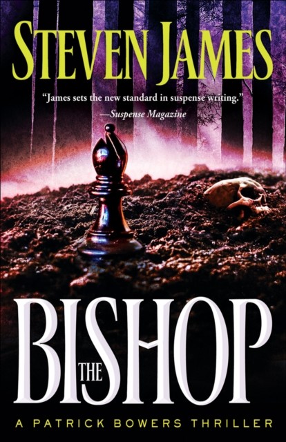 Bishop (The Bowers Files Book #4), Steven James