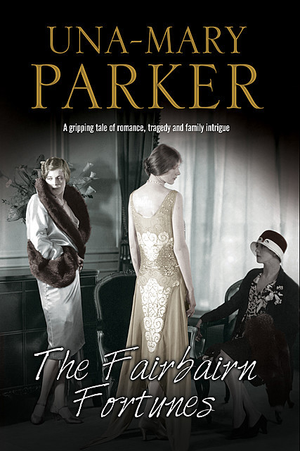Fairbairn Fortunes, Una-Mary Parker