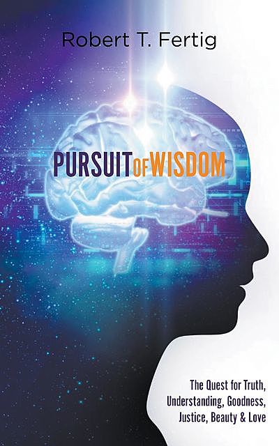 PURSUIT OF WISDOM, Robert T. Fertig