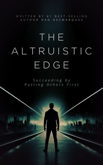 The Altruistic Edge, Dan Desmarques