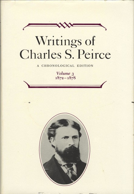 Writings of Charles S. Peirce: A Chronological Edition, Volume 3, Charles S.Peirce