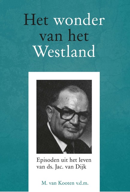 Het wonder van het Westland, M. van Kooten