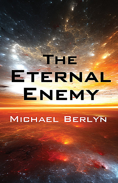 The Eternal Enemy, Michael Berlyn