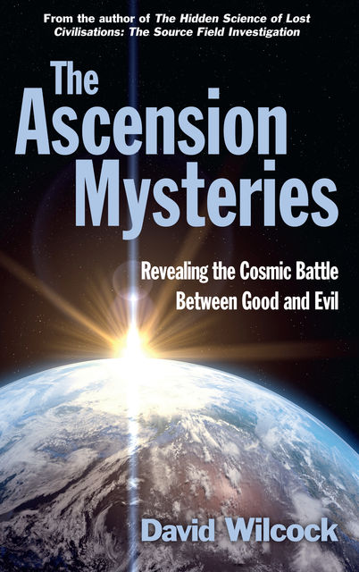 The Ascension Mysteries, David Wilcock