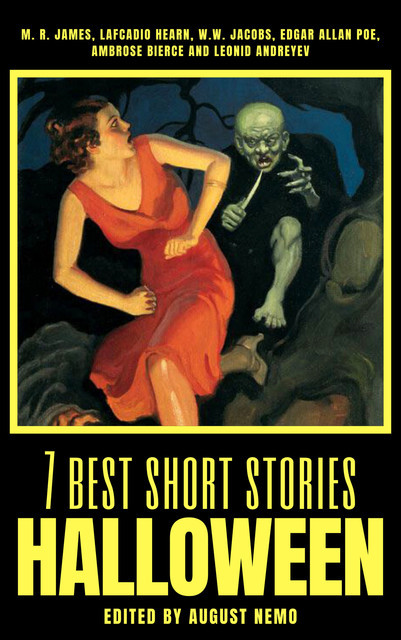 7 best short stories – Halloween, Leonid Andreyev, Ambrose Bierce, M.R.James, Lafcadio Hearn, W.W.Jacobs, Edgar Allan Poe, August Nemo