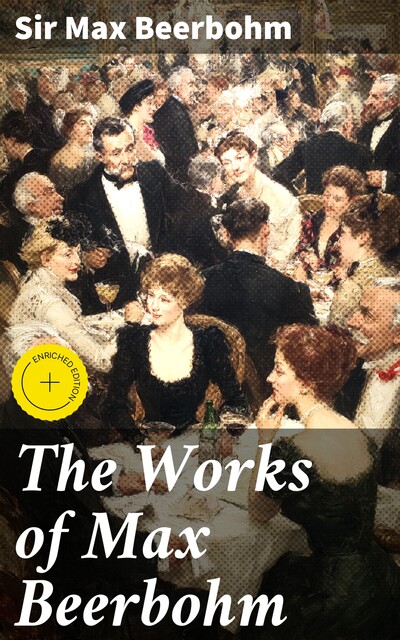 The Works of Max Beerbohm, Sir Max Beerbohm