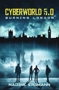 CyberWorld 5.0: Burning London, Nadine Erdmann