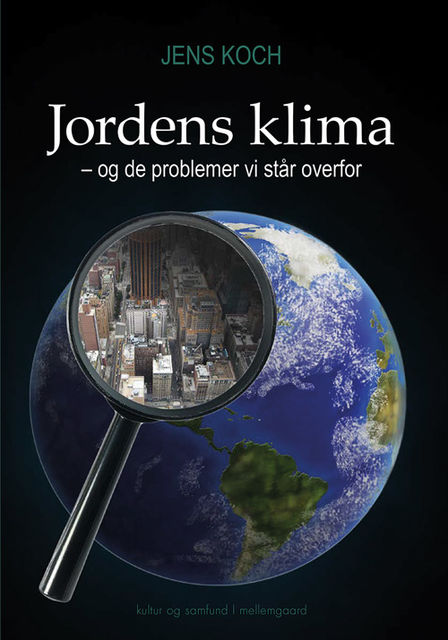 Jordens klima – og de problemer vi står overfor, Jens Koch