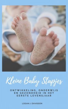 Kleine Baby Stapjes, Logan J. Davisson