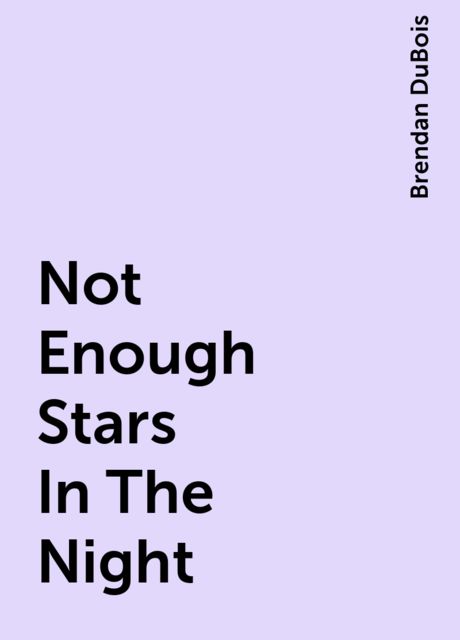 Not Enough Stars In The Night, Brendan DuBois