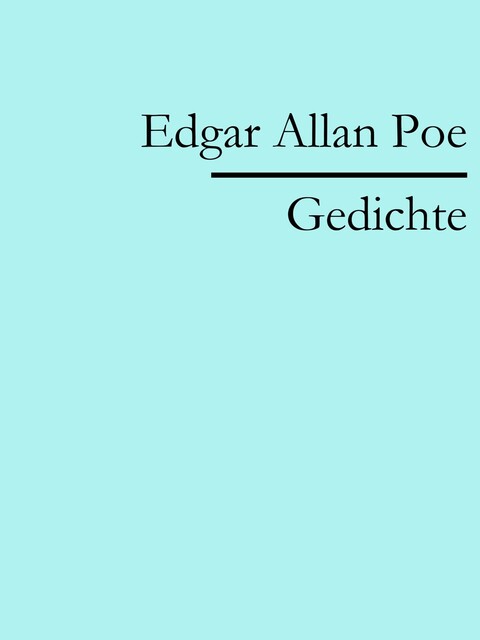 Edgar Allan Poe: Gedichte, Edgar Allan Poe