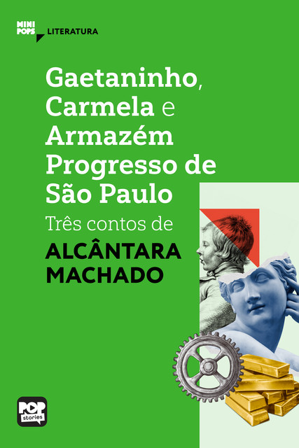 Gaetaninho, Carmela e Armazém Progresso de São Paulo – três contos de Alcântara Machado, Alcântara Machado