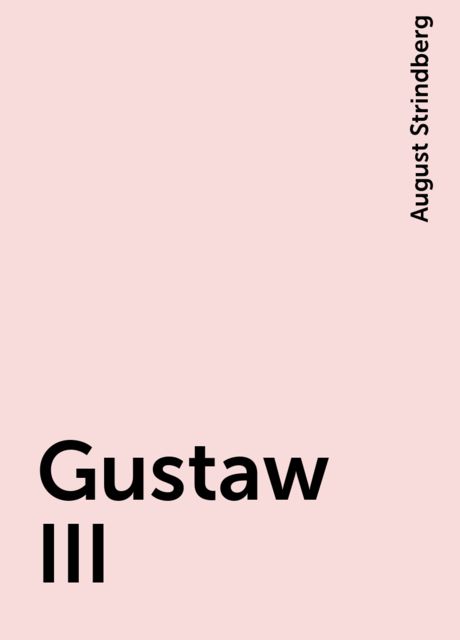 Gustaw III, August Strindberg