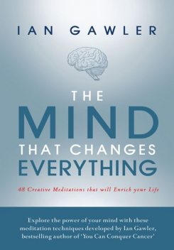 The Mind That Changes Everything, Ian Gawler