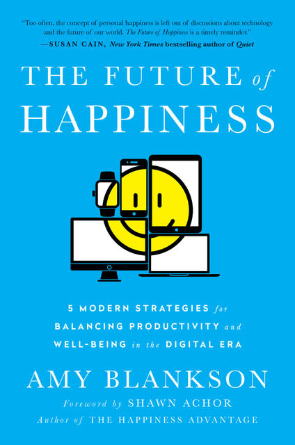 The Future of Happiness, Amy Blankson